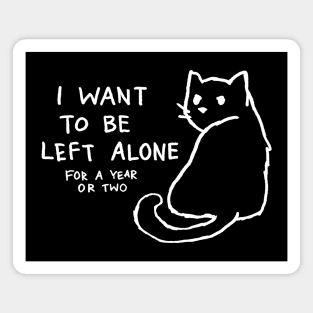 I want to be left alone for a year or two Magnet